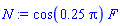 cos(.25*Pi)*F