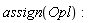 assign(Opl):