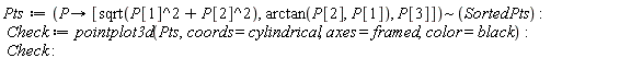 Pts := `~`[proc (P) options operator, arrow; [sqrt(P[1]^2+P[2]^2), arctan(P[2], P[1]), P[3]] end proc](SortedPts):