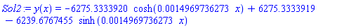 y(x) = -6275.3333920*cosh(0.14969736273e-2*x)+6275.3333919-6239.6767455*sinh(0.14969736273e-2*x)