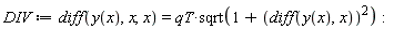DIV := diff(y(x), x, x) = qT*sqrt(1+(diff(y(x), x))^2):