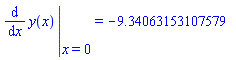 eval(diff(y(x), x), {x = 0}) = -9.34063153107579