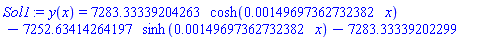 y(x) = 7283.33339204263*cosh(0.149697362732382e-2*x)-7252.63414264197*sinh(0.149697362732382e-2*x)-7283.33339202299