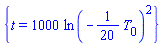 {t = 1000*ln(-(1/20)*T[0])^2}