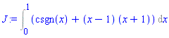 Int(csgn(x)+(x-1)*(x+1), x = 0 .. 1)