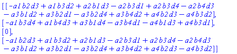 Vector(4, {(1) = -a1*b2*d3+a1*b3*d2+a2*b1*d3-a2*b3*d1+a2*b3*d4-a2*b4*d3-a3*b1*d2+a3*b2*d1-a3*b2*d4+a3*b4*d2+a4*b2*d3-a4*b3*d2, (2) = -a1*b3*d4+a1*b4*d3+a3*b1*d4-a3*b4*d1-a4*b1*d3+a4*b3*d1, (3) = 0, (4) = -a1*b2*d3+a1*b3*d2+a2*b1*d3-a2*b3*d1+a2*b3*d4-a2*b4*d3-a3*b1*d2+a3*b2*d1-a3*b2*d4+a3*b4*d2+a4*b2*d3-a4*b3*d2})