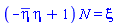(-conjugate(eta)*eta+1)*N = xi