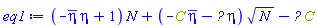 (-conjugate(eta)*eta+1)*N+(-C*conjugate(eta)-Physics:-Dagger(C)*eta)*N^(1/2)-Physics:-`*`(Physics:-Dagger(C), C)