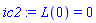 ic2 := L(0) = 0