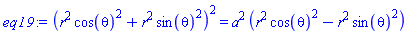 (r^2*cos(theta)^2+r^2*sin(theta)^2)^2 = a^2*(r^2*cos(theta)^2-r^2*sin(theta)^2)