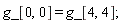 g_[0, 0] = g_[4, 4];