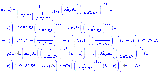 w1(x) = Int((AiryAi((1/(L*EL*IN))^(1/3)*(L-x))*_C3*EL*IN*(1/(L*EL*IN))^(1/3)+AiryBi((1/(L*EL*IN))^(1/3)*(L-x))*_C2*EL*IN*(1/(L*EL*IN))^(1/3)+Pi*(Int(AiryBi((1/(L*EL*IN))^(1/3)*(L-x))*(_C1*EL*IN-q1*x), x))*AiryAi((1/(L*EL*IN))^(1/3)*(L-x))-Pi*(Int(AiryAi((1/(L*EL*IN))^(1/3)*(L-x))*(_C1*EL*IN-q1*x), x))*AiryBi((1/(L*EL*IN))^(1/3)*(L-x)))/(EL*IN*(1/(L*EL*IN))^(1/3)), x)+_C4