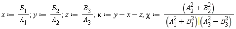 x := B[1]/A[1]; y := B[2]/A[2]; z := B[3]/A[3]; kappa := y-x-z; chi := (A[2]^2+B[2]^2)/((A[1]^2+B[1]^2)*(A[3]^2+B[3]^2))