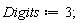 Digits := 3;