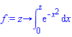 proc (z) options operator, arrow; int(exp(-x^2), x = 0 .. z) end proc