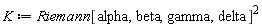 K := Riemann[alpha, beta, gamma, delta]^2