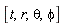 [t, r, theta, phi]