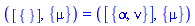 ([{}], {mu}) = ([{alpha, nu}], {mu})