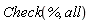 Check(%, all)