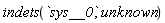 indets(sys__0, unknown)