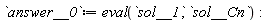 answer__0 := eval(sol__1, sol__Cn):