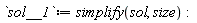 sol__1 := simplify(sol, size):