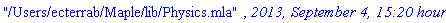 "/Users/ecterrab/Maple/lib/Physics.mla", `2013, September 4, 15:20 hours`