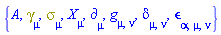 {A, Physics:-Dgamma[mu], Physics:-Psigma[mu], Physics:-d_[mu], Physics:-g_[mu, nu], Physics:-KroneckerDelta[mu, nu], Physics:-LeviCivita[alpha, mu, nu], Physics:-SpaceTimeVector[mu](X)}
