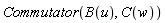 Commutator(B(u), C(w))