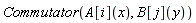 Commutator(A[i](x), B[j](y))