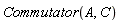 Commutator(A, C)