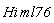Hi*ml76