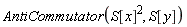 AntiCommutator(S[x]^2, S[y])