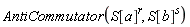 AntiCommutator(S[a]^r, S[b]^s)