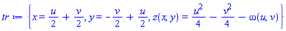 {x = (1/2)*u+(1/2)*v, y = -(1/2)*v+(1/2)*u, z(x, y) = (1/4)*u^2-(1/4)*v^2-omega(u, v)}