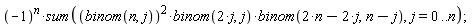 (-1)^n*(sum(binom(n, j)^2*binom(2*j, j)*binom(2*n-2*j, n-j), j = 0 .. n));