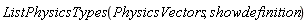 ListPhysicsTypes(PhysicsVectors, showdefinition)