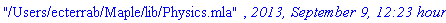 "/Users/ecterrab/Maple/lib/Physics.mla", `2013, September 9, 12:23 hours`