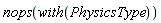 nops(with(PhysicsType))