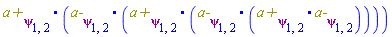 Physics:-`.`(`a+`[psi[1, 2]], Physics:-`.`(`a-`[psi[1, 2]], Physics:-`.`(`a+`[psi[1, 2]], Physics:-`.`(`a-`[psi[1, 2]], Physics:-`.`(`a+`[psi[1, 2]], `a-`[psi[1, 2]])))))