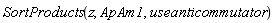 SortProducts(z, ApAm1, useanticommutator)