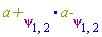 Physics:-`.`(`a+`[psi[1, 2]], `a-`[psi[1, 2]])