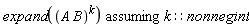 `assuming`([expand((A*B)^k)], [k::nonnegint])