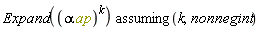 `assuming`([Expand((alpha*ap)^k)], [k, nonnegint])