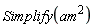 Simplify(am^2)