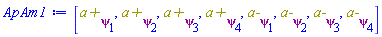 [`a+`[psi[1]], `a+`[psi[2]], `a+`[psi[3]], `a+`[psi[4]], `a-`[psi[1]], `a-`[psi[2]], `a-`[psi[3]], `a-`[psi[4]]]