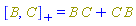 %AntiCommutator(B, C) = Physics:-`*`(B, C)+Physics:-`*`(C, B)