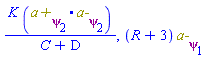 K*Physics:-`.`(`a+`[psi[2]], `a-`[psi[2]])/(C+D), (R+3)*`a-`[psi[1]]