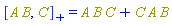 %AntiCommutator(Physics:-`*`(A, B), C) = Physics:-`*`(A, B, C)+Physics:-`*`(C, A, B)