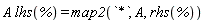 A*lhs(%) = map2(`*`, A, rhs(%))